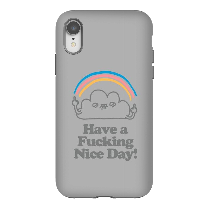 iPhone Xr StrongFit Have a Fucking Nice Day - Cute Cloud Rainbow by Vó Maria