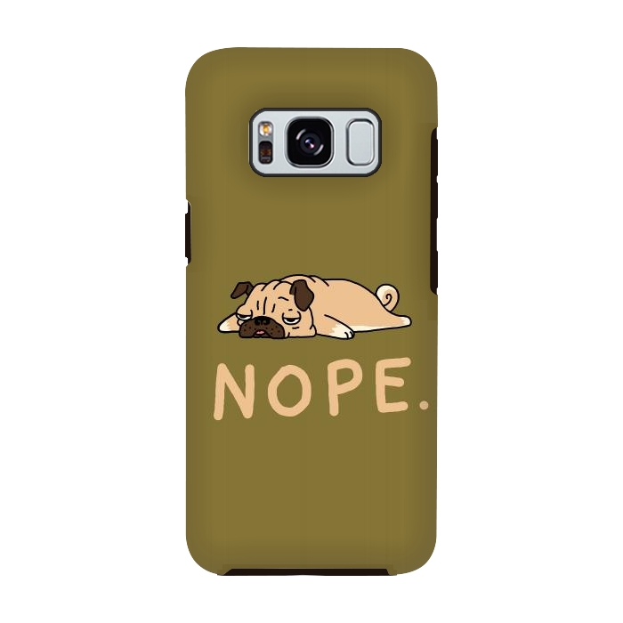 Galaxy S8 StrongFit Nope Lazy Pug by Vó Maria