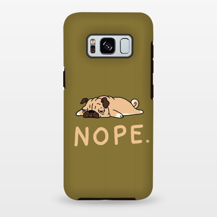 Galaxy S8 plus StrongFit Nope Lazy Pug by Vó Maria