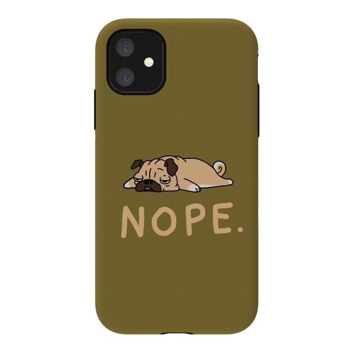 iPhone 11 StrongFit Nope Lazy Pug by Vó Maria