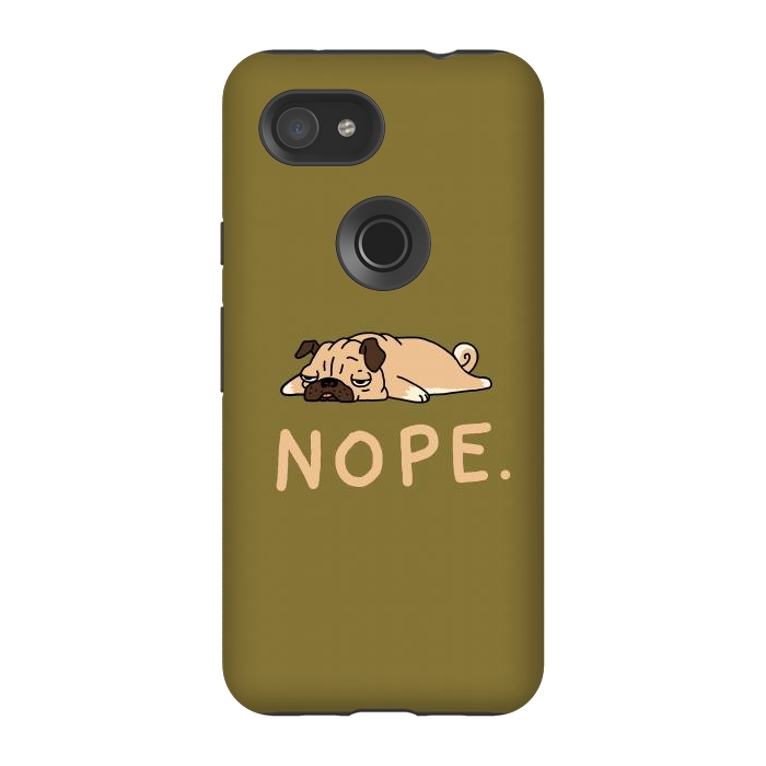 Pixel 3A StrongFit Nope Lazy Pug by Vó Maria