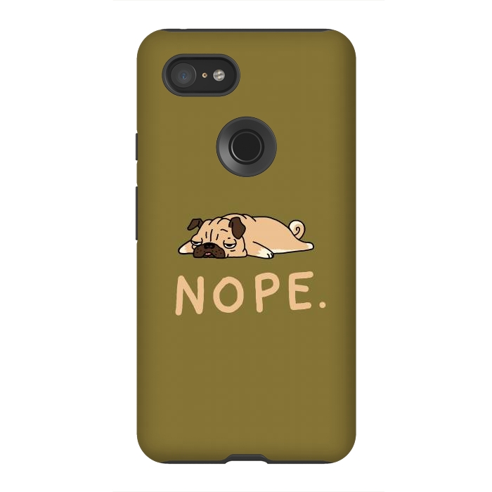 Pixel 3XL StrongFit Nope Lazy Pug by Vó Maria