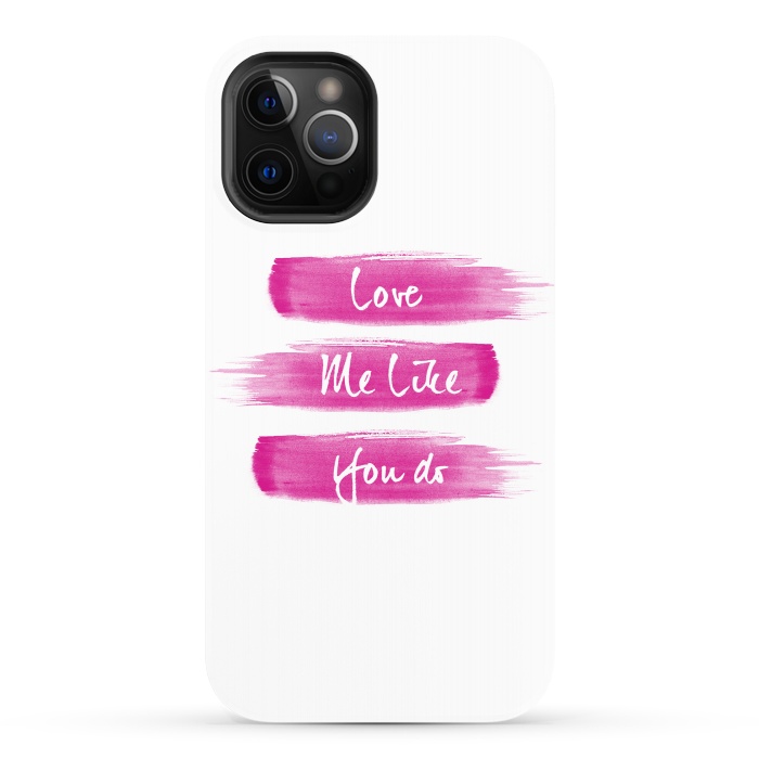 iPhone 12 Pro StrongFit Love Me Pink Brushstrokes by Girly Trend
