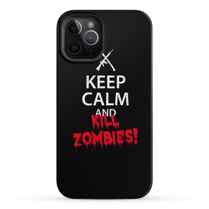 iPhone 12 Pro StrongFit Keep calm and kill zombies by Mitxel Gonzalez