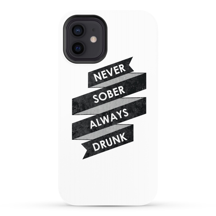 iPhone 12 StrongFit Never Sober Always Drunk by Rui Faria