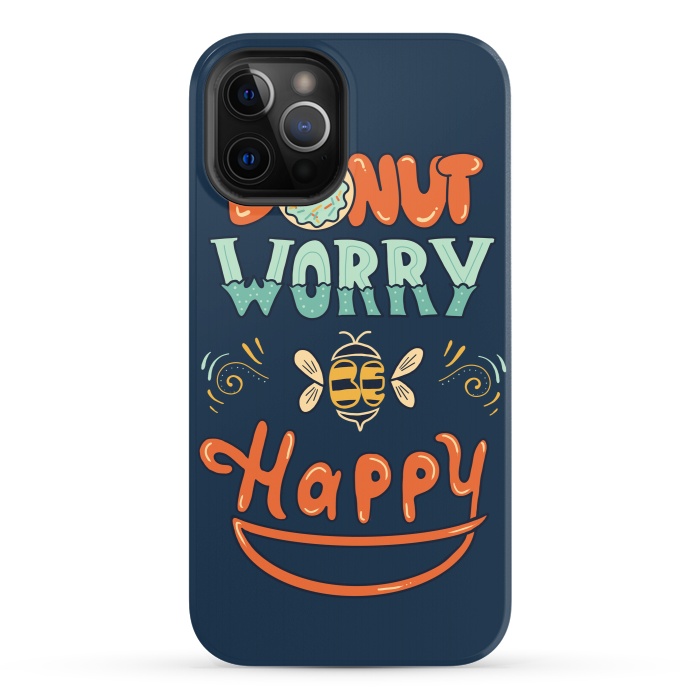 iPhone 12 Pro StrongFit Donut Worry Be Happy by Coffee Man