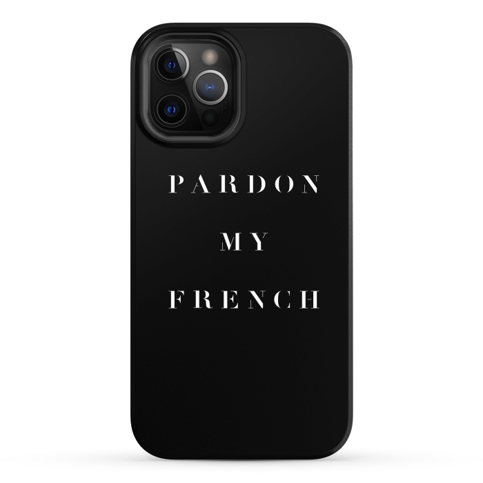 iPhone 12 Pro StrongFit Pardon My French Black by Caitlin Workman