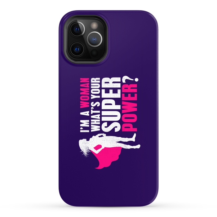 iPhone 12 Pro StrongFit I'm a Woman. What's your Super Power? by Mitxel Gonzalez