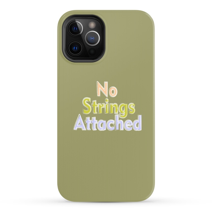 iPhone 12 Pro StrongFit No Strings Attached by Dhruv Narelia