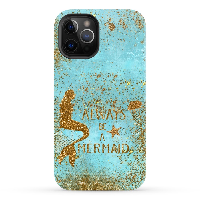 iPhone 12 Pro StrongFit Always be a Mermaid - Teal and Gold Glitter Typography by  Utart