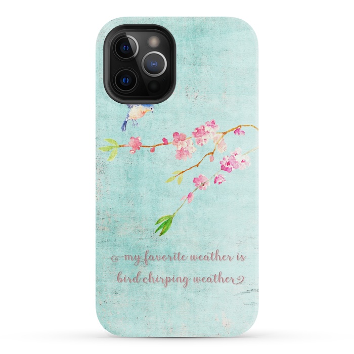 iPhone 12 Pro StrongFit My Favourite Weather is Bird Chirping Weather by  Utart