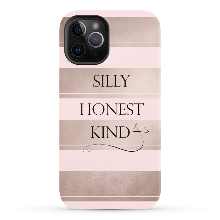 iPhone 12 Pro StrongFit Be Silly Honest and Kind by  Utart