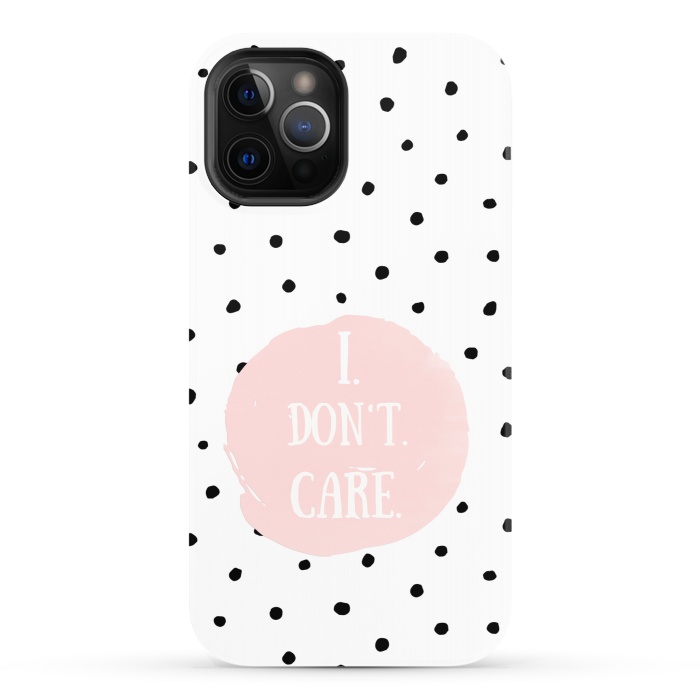 iPhone 12 Pro StrongFit I dont care on polka dots by  Utart