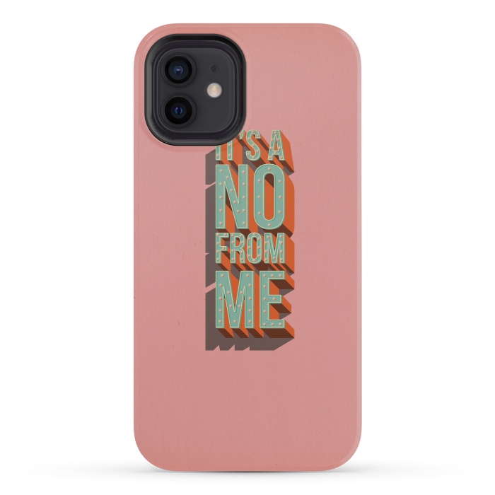 iPhone 12 mini StrongFit It's a no from me, typography poster design by Jelena Obradovic