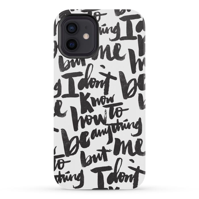 iPhone 12 mini StrongFit I don't know how to be anything but me by Matthew Taylor Wilson