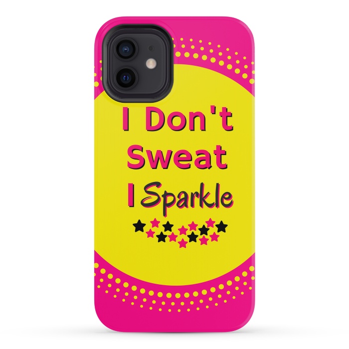 iPhone 12 mini StrongFit i dont sweat i sparkle by MALLIKA