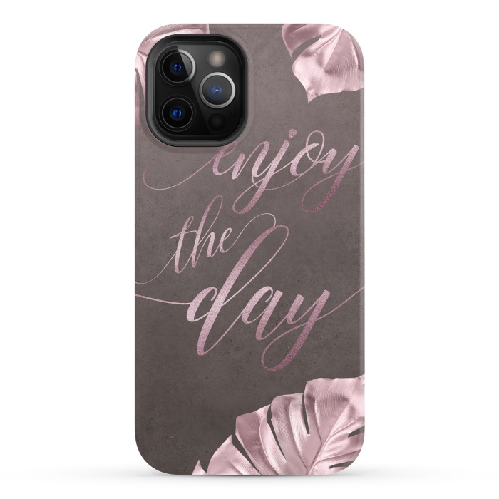 iPhone 12 Pro StrongFit Enjoy The Day Rose Gold Typography by Andrea Haase
