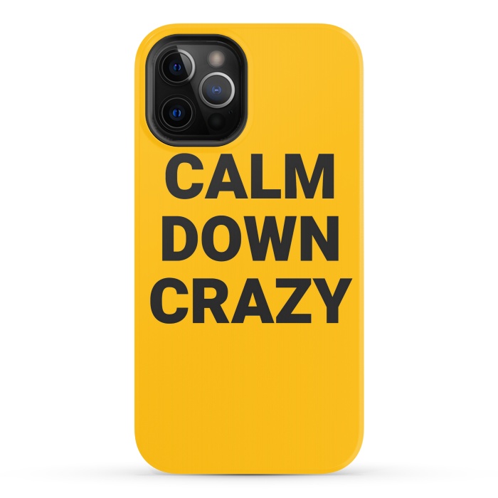iPhone 12 Pro StrongFit calm down crazy by MALLIKA