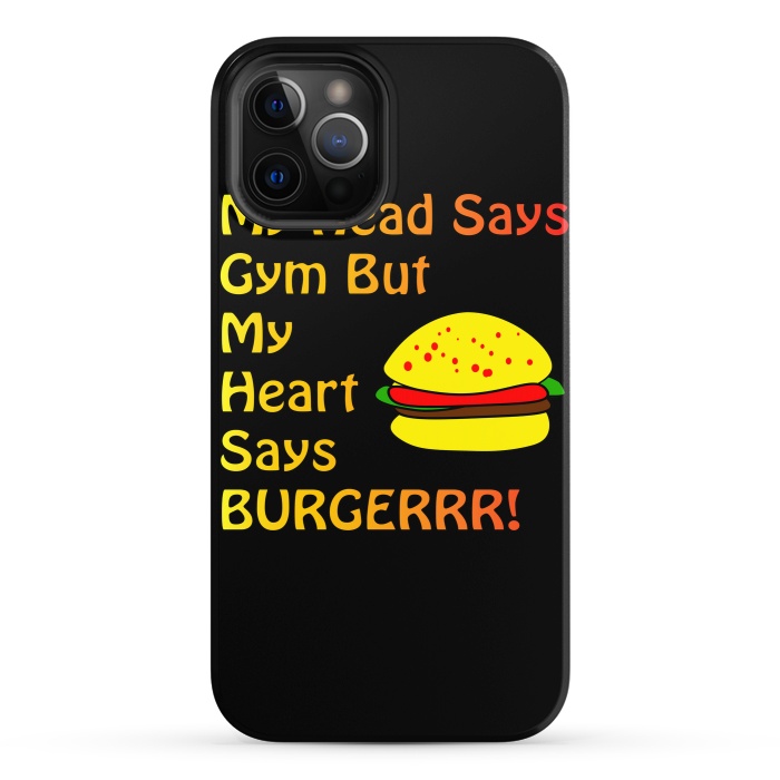 iPhone 12 Pro StrongFit my head says gym but heart says burgerrr by MALLIKA