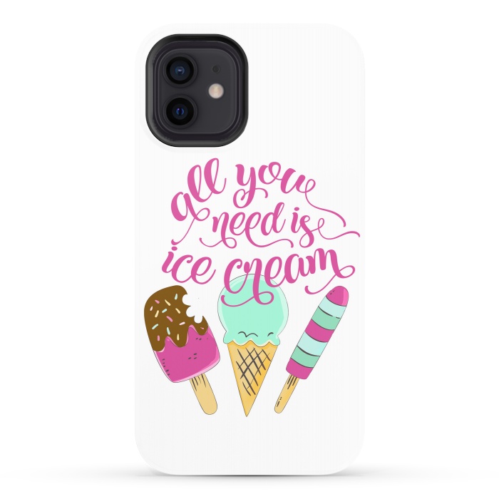 iPhone 12 StrongFit All You Need is Ice Cream by Allgirls Studio