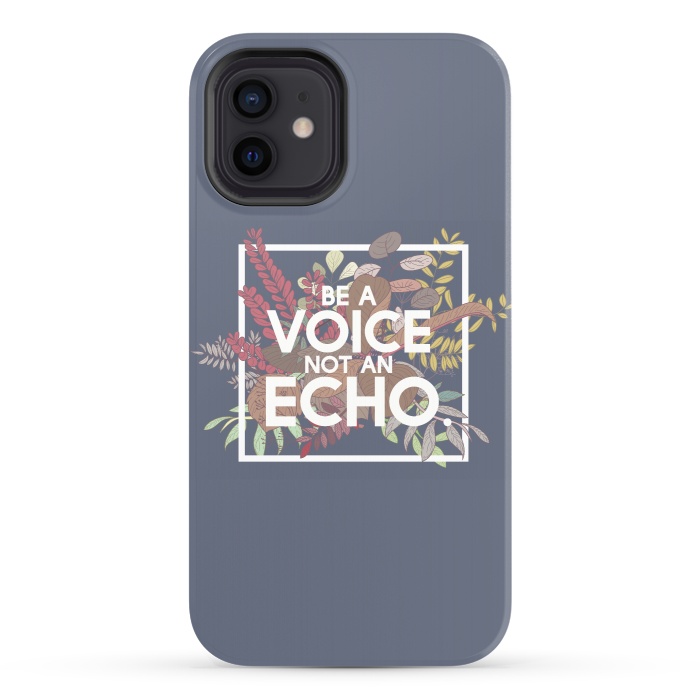 iPhone 12 StrongFit Be a voice not an echo by Winston