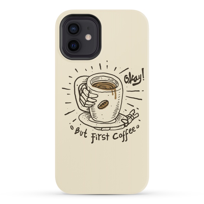 iPhone 12 StrongFit Okay! But First Coffee by Afif Quilimo