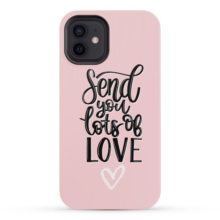 iPhone 12 mini StrongFit Send you lots of love by Jms