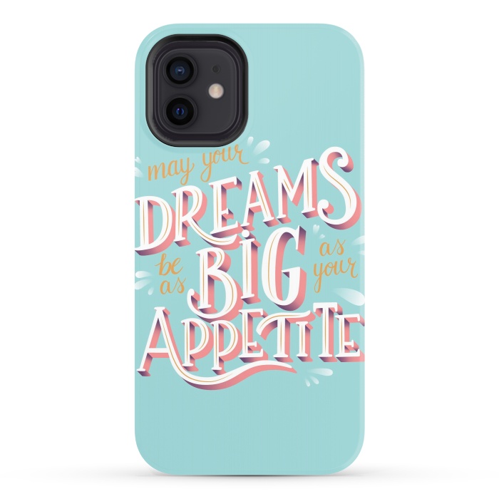 iPhone 12 StrongFit May your dreams be as big as your appetite, hand lettering by Jelena Obradovic