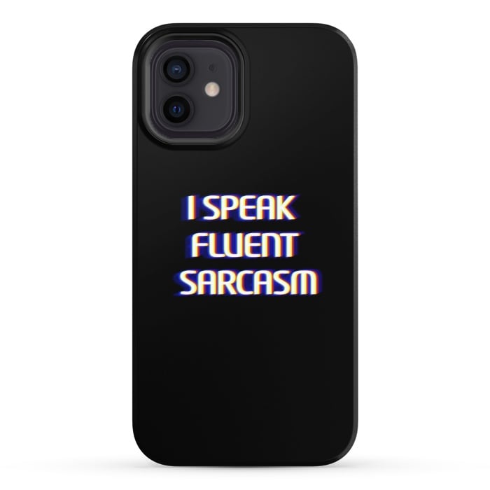 iPhone 12 StrongFit I speak fluent sarcasm  by Winston