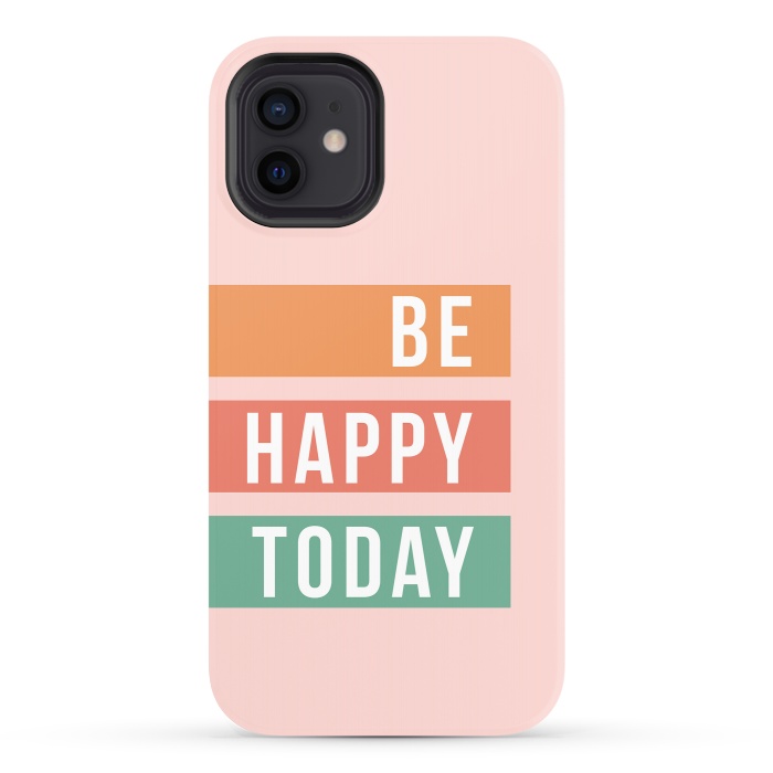 iPhone 12 StrongFit Be Happy Today Rainbow by ArtPrInk