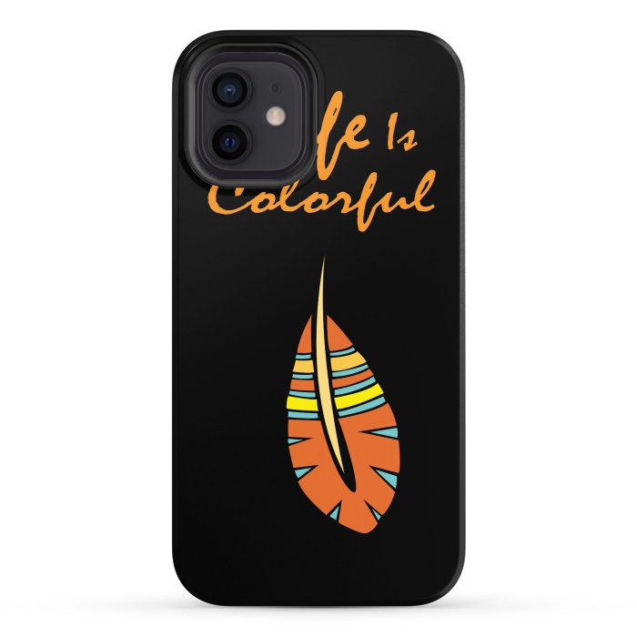iPhone 12 StrongFit life is colorful feather by MALLIKA
