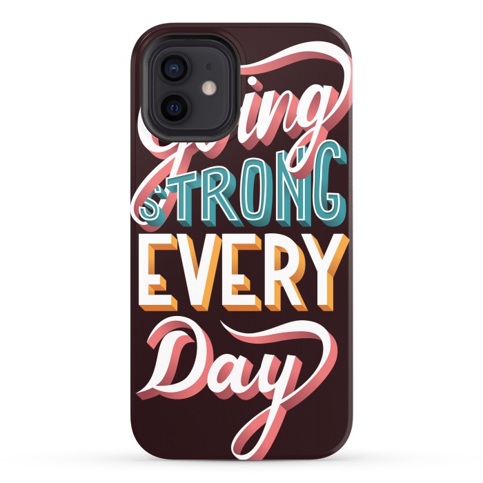 iPhone 12 StrongFit Going Strong Every Day by Jelena Obradovic