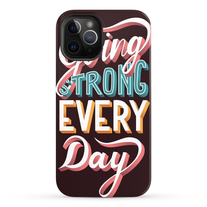 iPhone 12 Pro StrongFit Going Strong Every Day by Jelena Obradovic