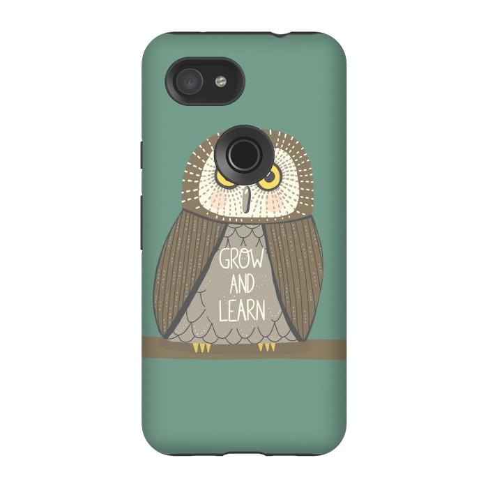 Pixel 3A StrongFit Grow and Learn Owl  by Edith May