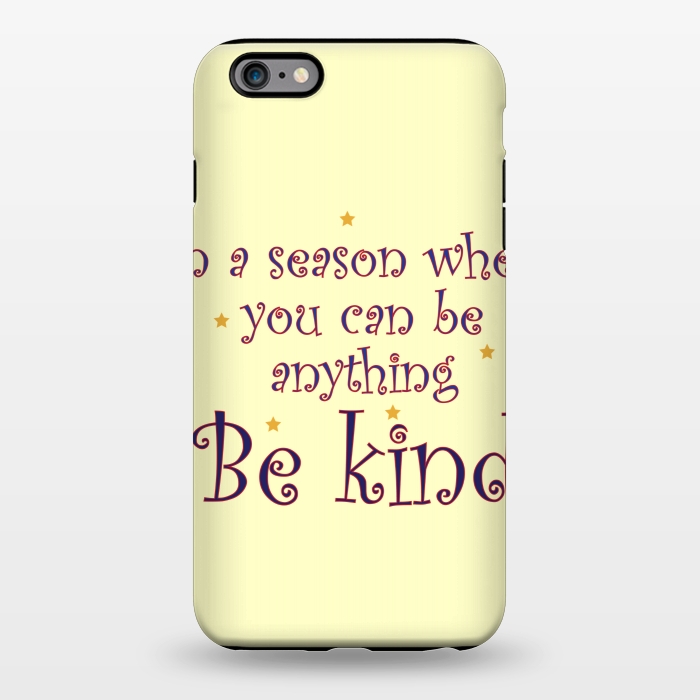 iPhone 6/6s plus StrongFit be kind always by MALLIKA