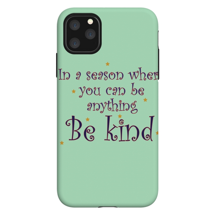 iPhone 11 Pro Max StrongFit be kind always by MALLIKA