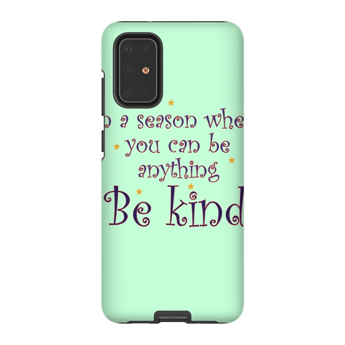 Galaxy S20 Plus StrongFit be kind always by MALLIKA