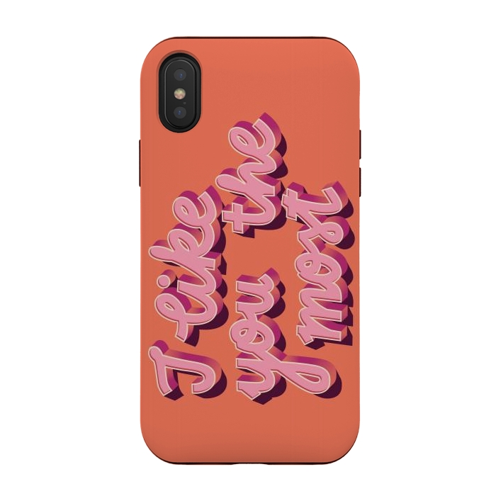 iPhone Xs / X StrongFit I like you the most, Hand Lettered, Happy Valentine's Day by Jelena Obradovic