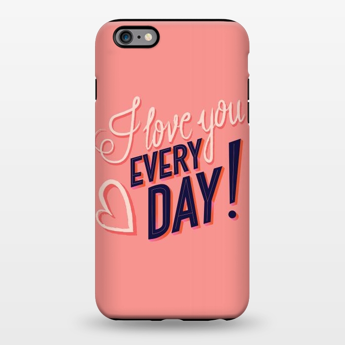 iPhone 6/6s plus StrongFit I love you Every Day 2 by Jelena Obradovic