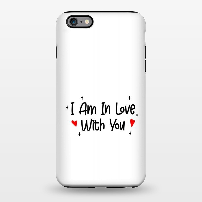 iPhone 6/6s plus StrongFit I Am In Love With You by Dhruv Narelia