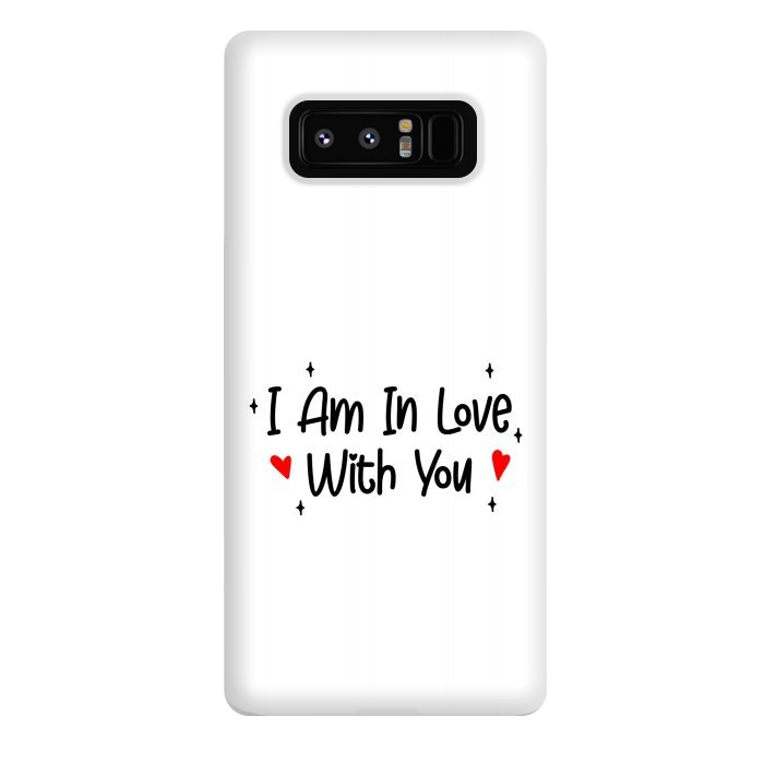 Galaxy Note 8 StrongFit I Am In Love With You by Dhruv Narelia