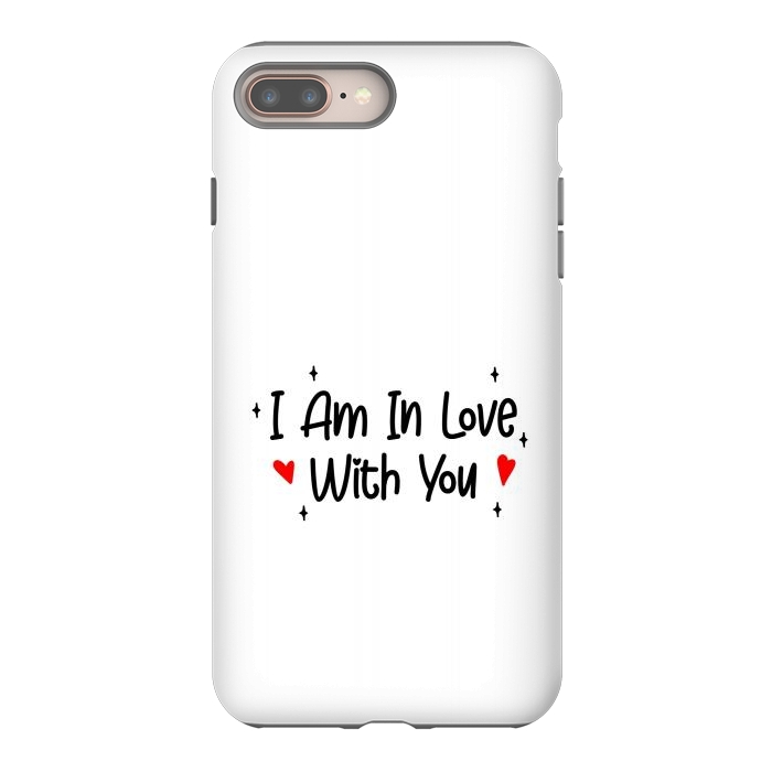 iPhone 8 plus StrongFit I Am In Love With You by Dhruv Narelia