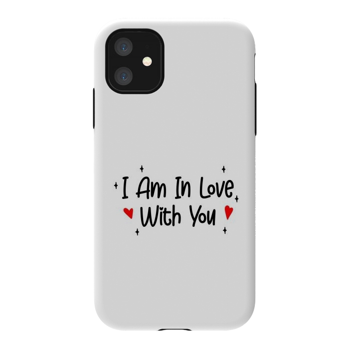 iPhone 11 StrongFit I Am In Love With You by Dhruv Narelia