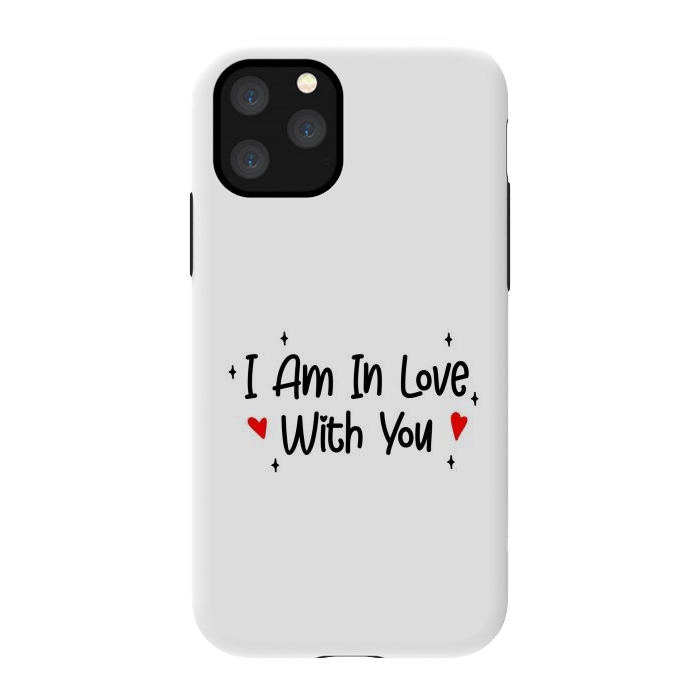 iPhone 11 Pro StrongFit I Am In Love With You by Dhruv Narelia