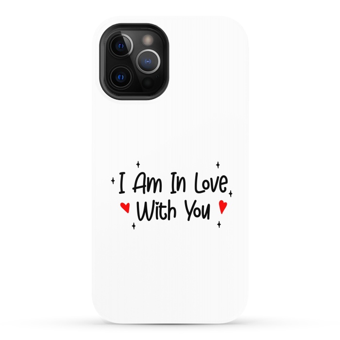 iPhone 12 Pro StrongFit I Am In Love With You by Dhruv Narelia
