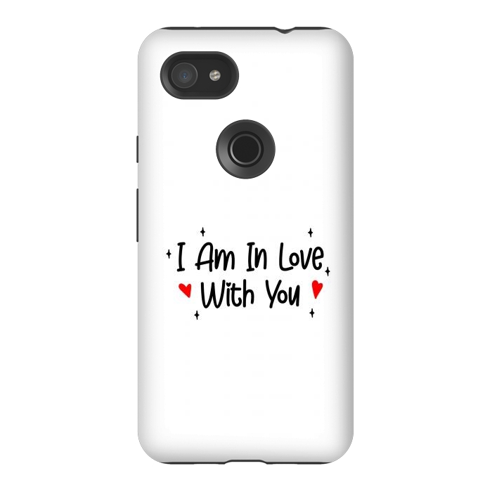 Pixel 3AXL StrongFit I Am In Love With You by Dhruv Narelia