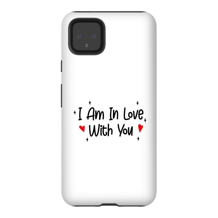 Pixel 4XL StrongFit I Am In Love With You by Dhruv Narelia