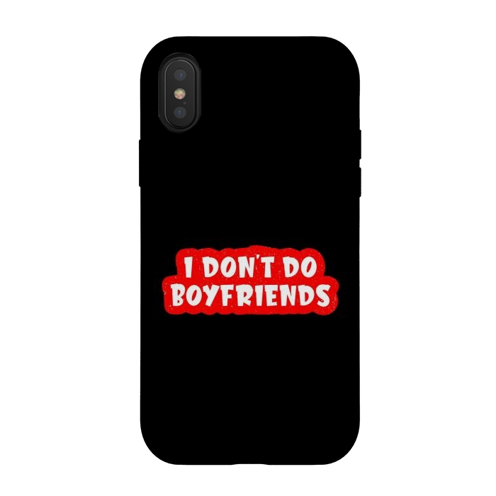 iPhone Xs / X StrongFit I Don't Do Boyfriends by Dhruv Narelia