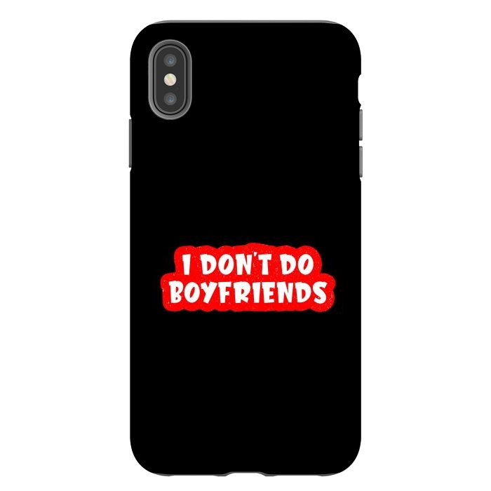 iPhone Xs Max StrongFit I Don't Do Boyfriends by Dhruv Narelia