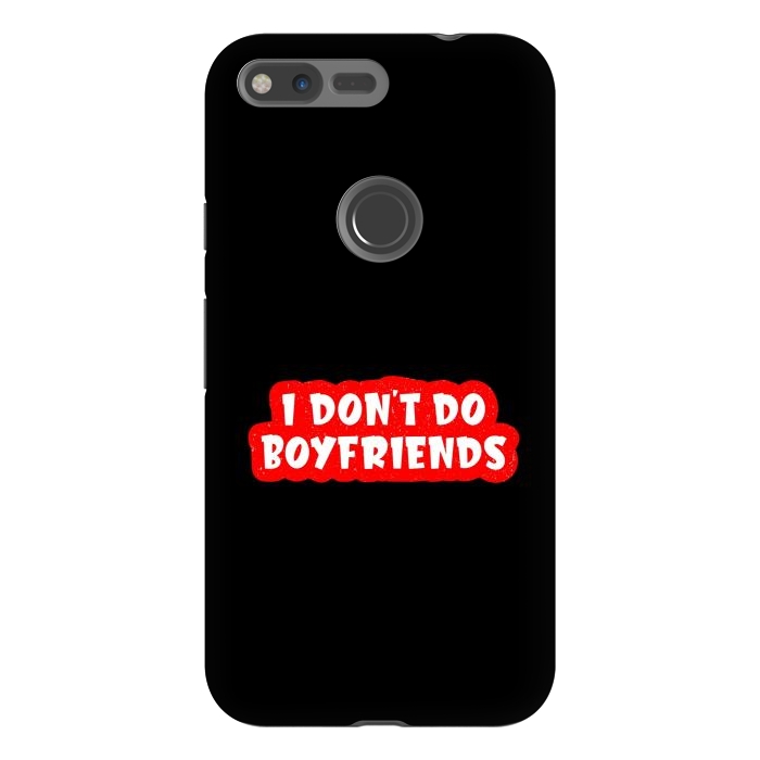 Pixel XL StrongFit I Don't Do Boyfriends by Dhruv Narelia